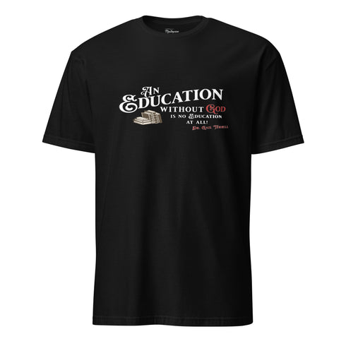An Education Without God Christian Bible Verse T-Shirt